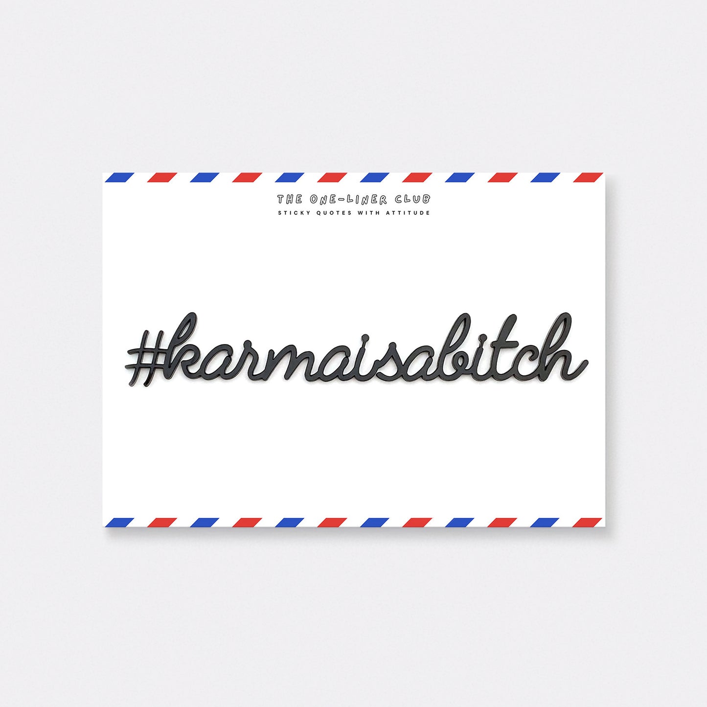 #karmaisabitch