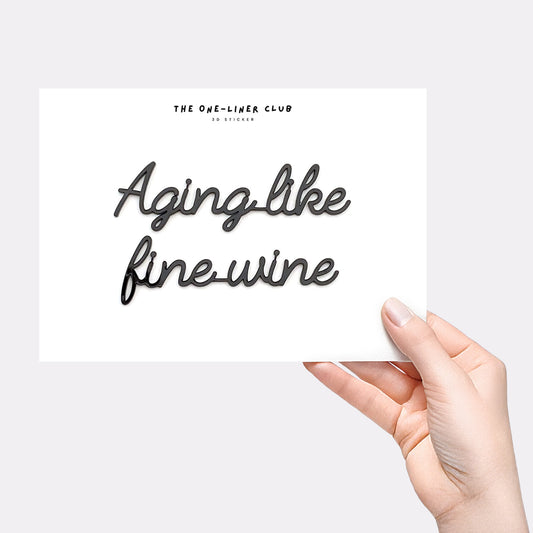 Aging like fine wine