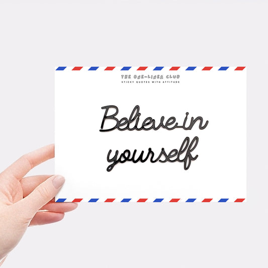 Believe in yourself