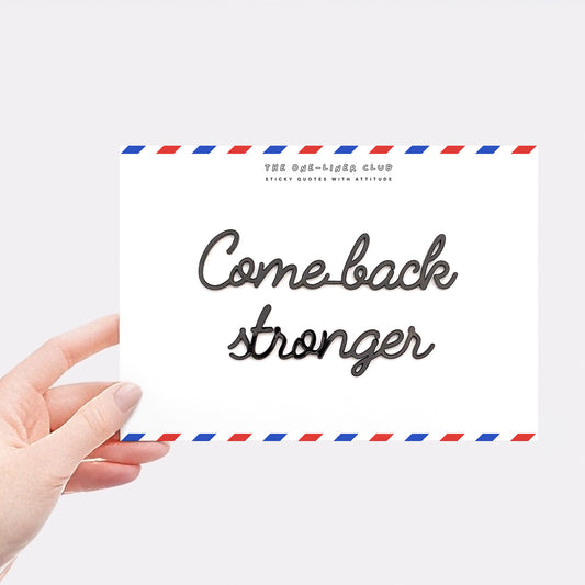 Come back stronger