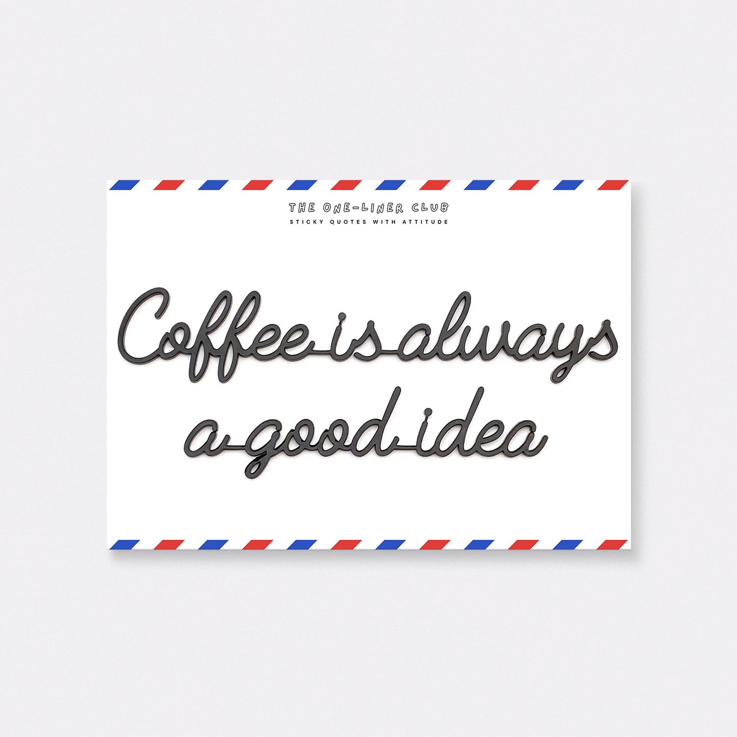 Coffee is always a good idea