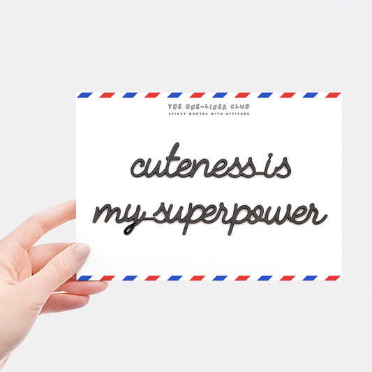 Cuteness is my superpower