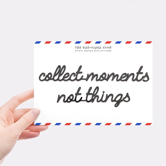 Collect moment not things