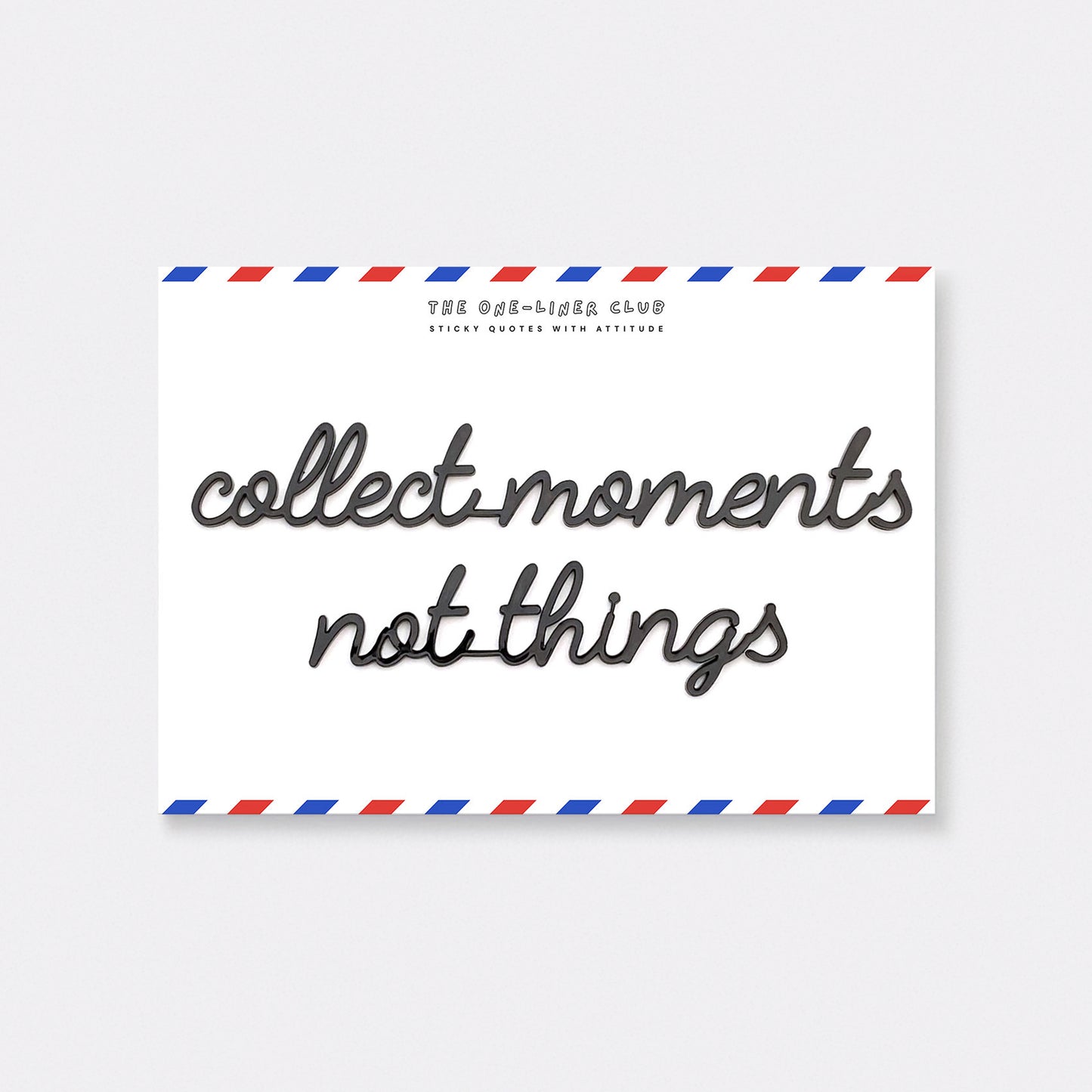 Collect moment not things