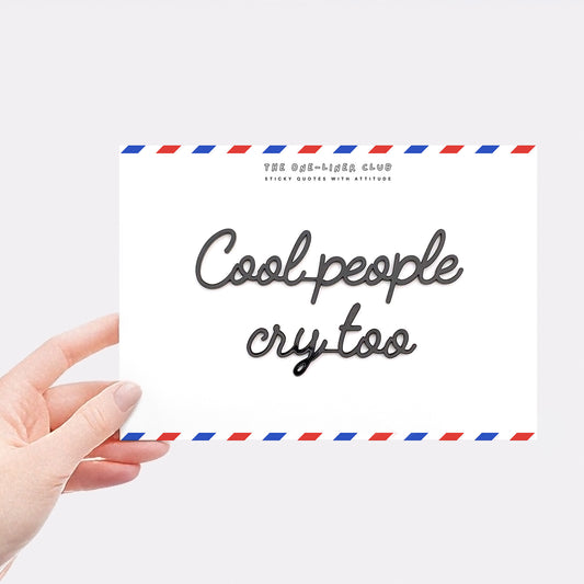 Cool people cry too