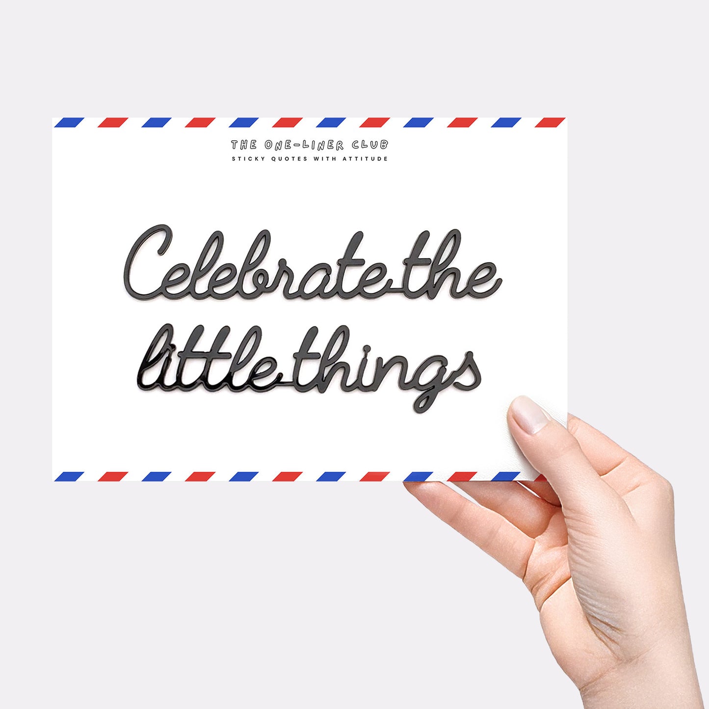 Celebrate the little things