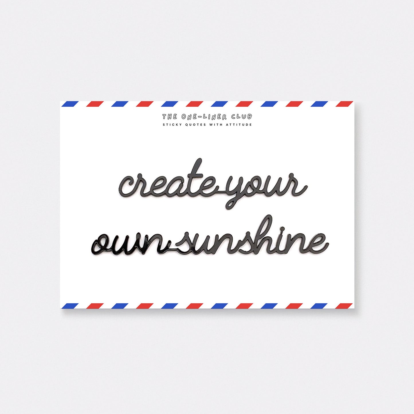Create your own sunshine