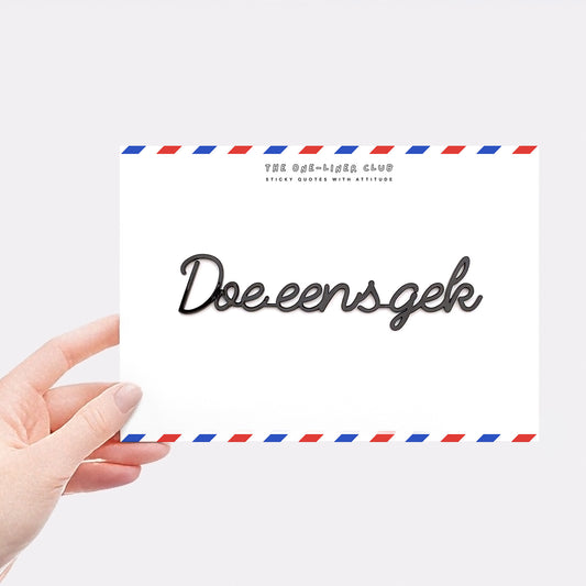Doe eens gek