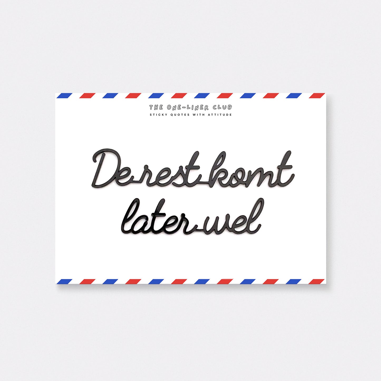 De rest komt later wel