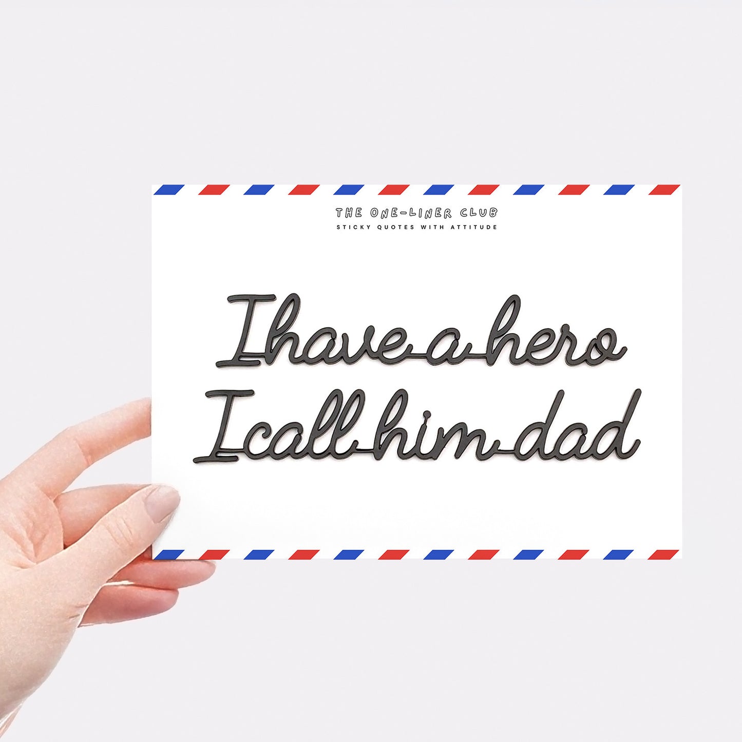 I have a hero I call him dad