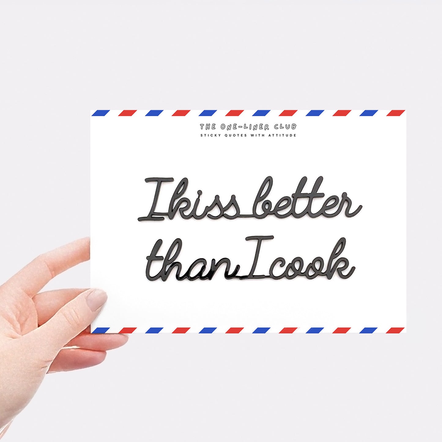 I kiss better than I cook