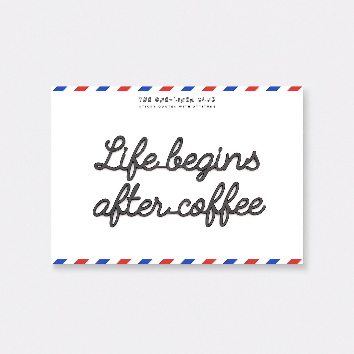 Life begins after coffee
