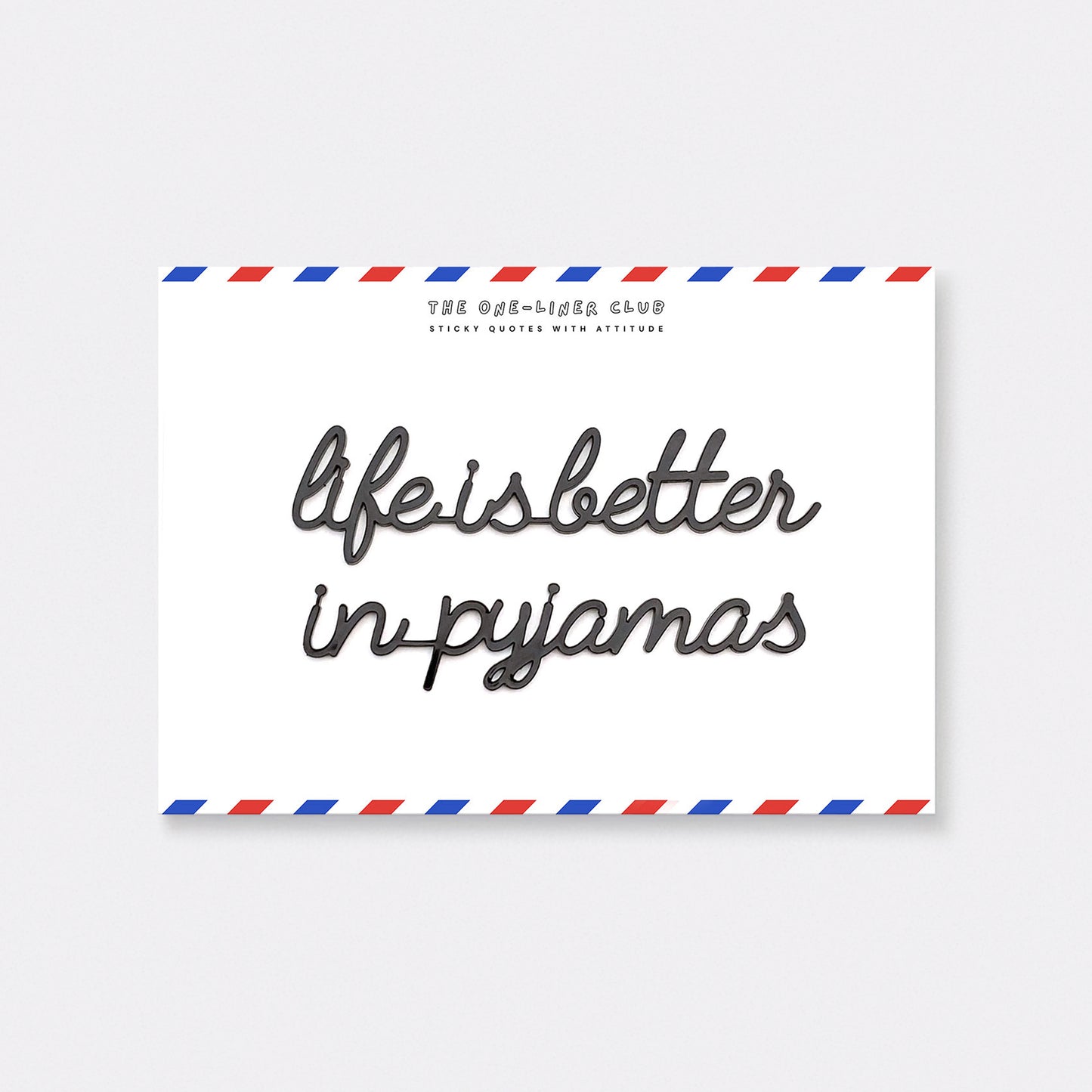 Life is better in pyjamas