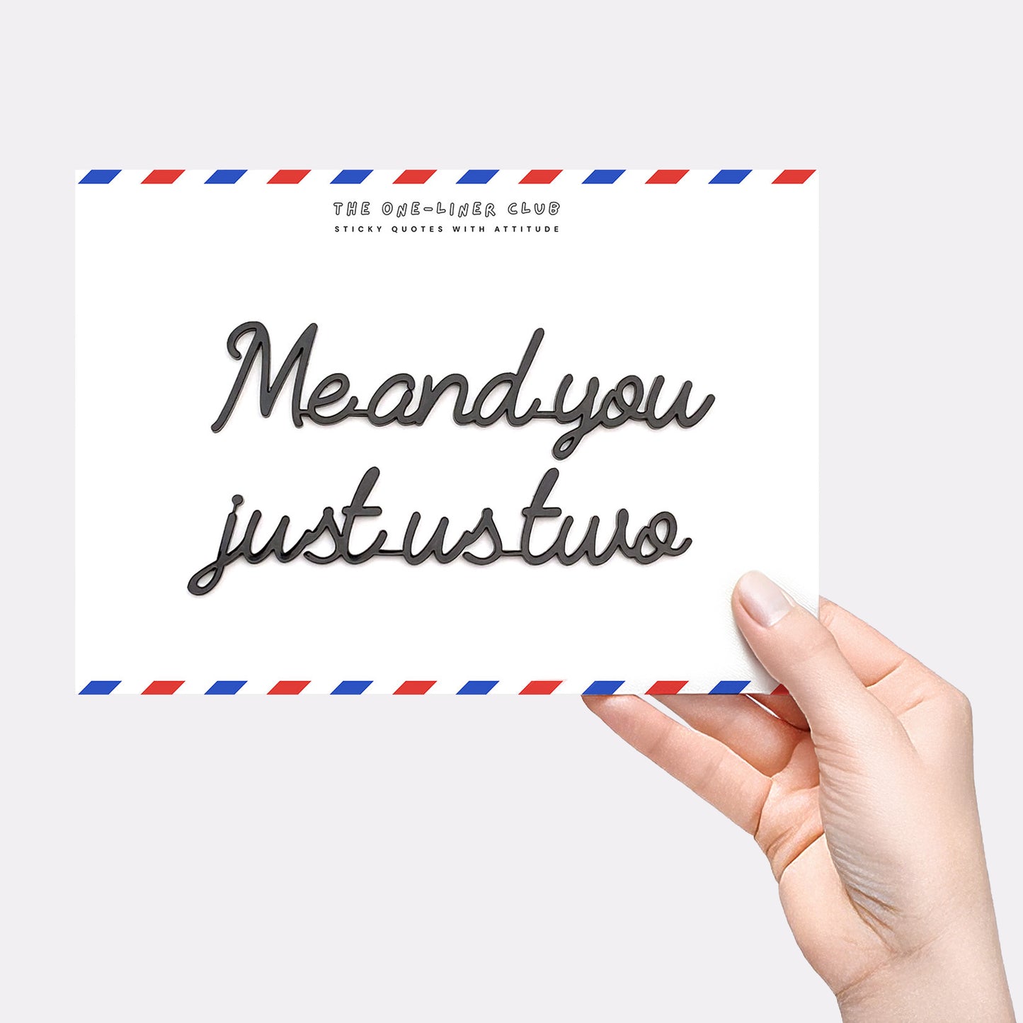 Me and you just us two