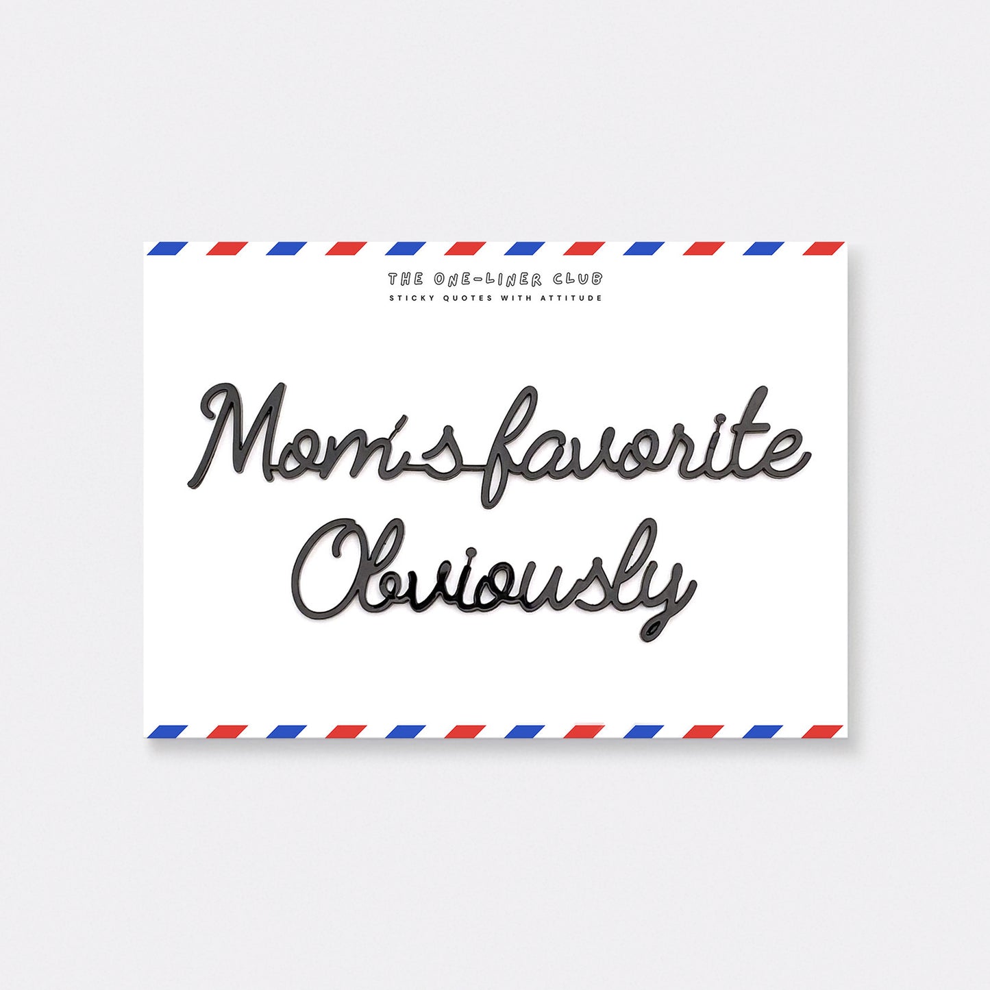 Mom's favourite obviously