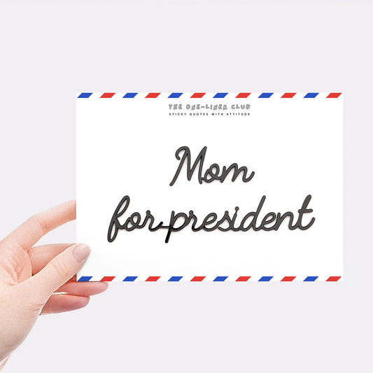 Mom for president