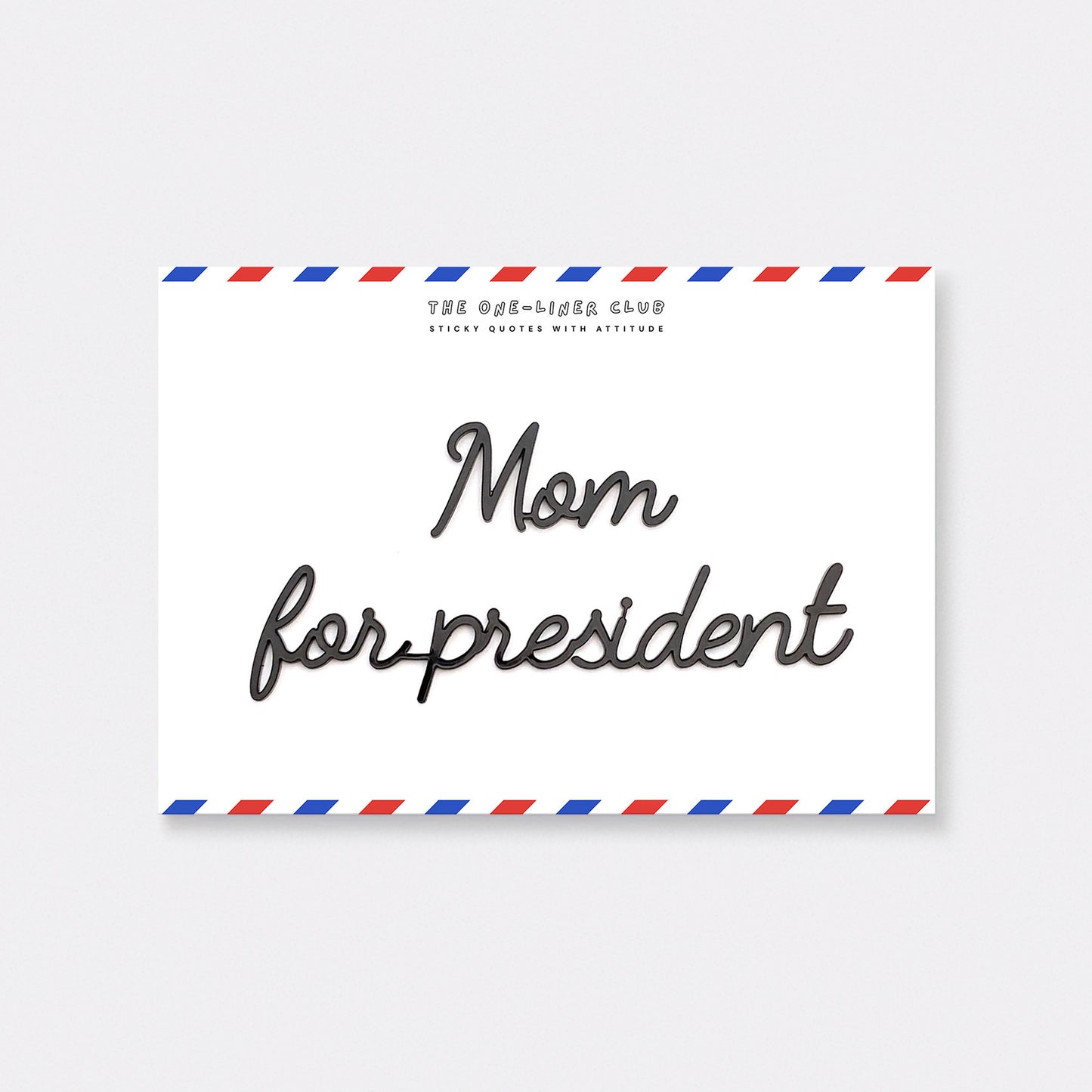 Mom for president