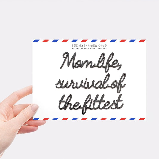 Mom life survival of the fittest