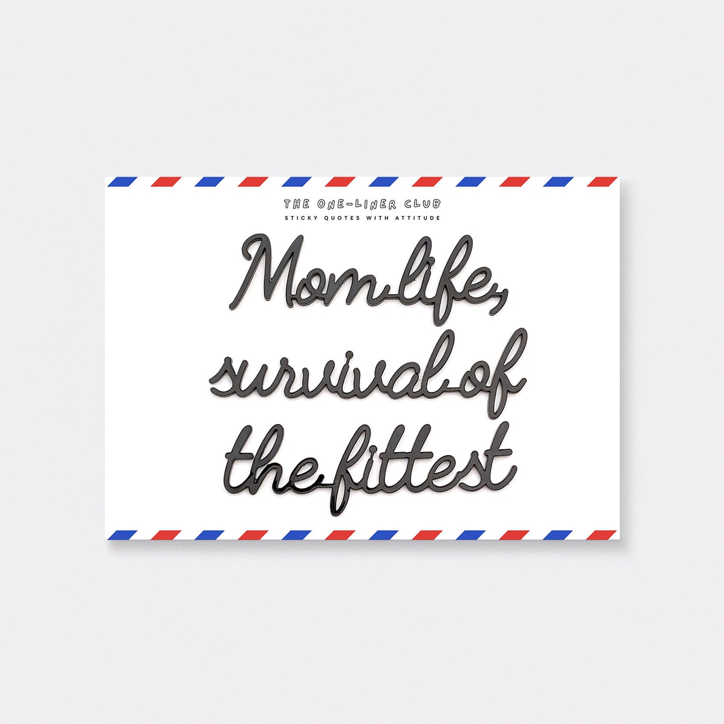 Mom life survival of the fittest