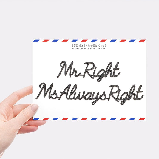 Mr right ms always right