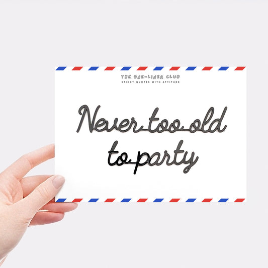 Never too old to party