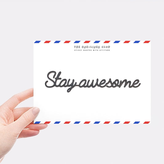 Stay awesome