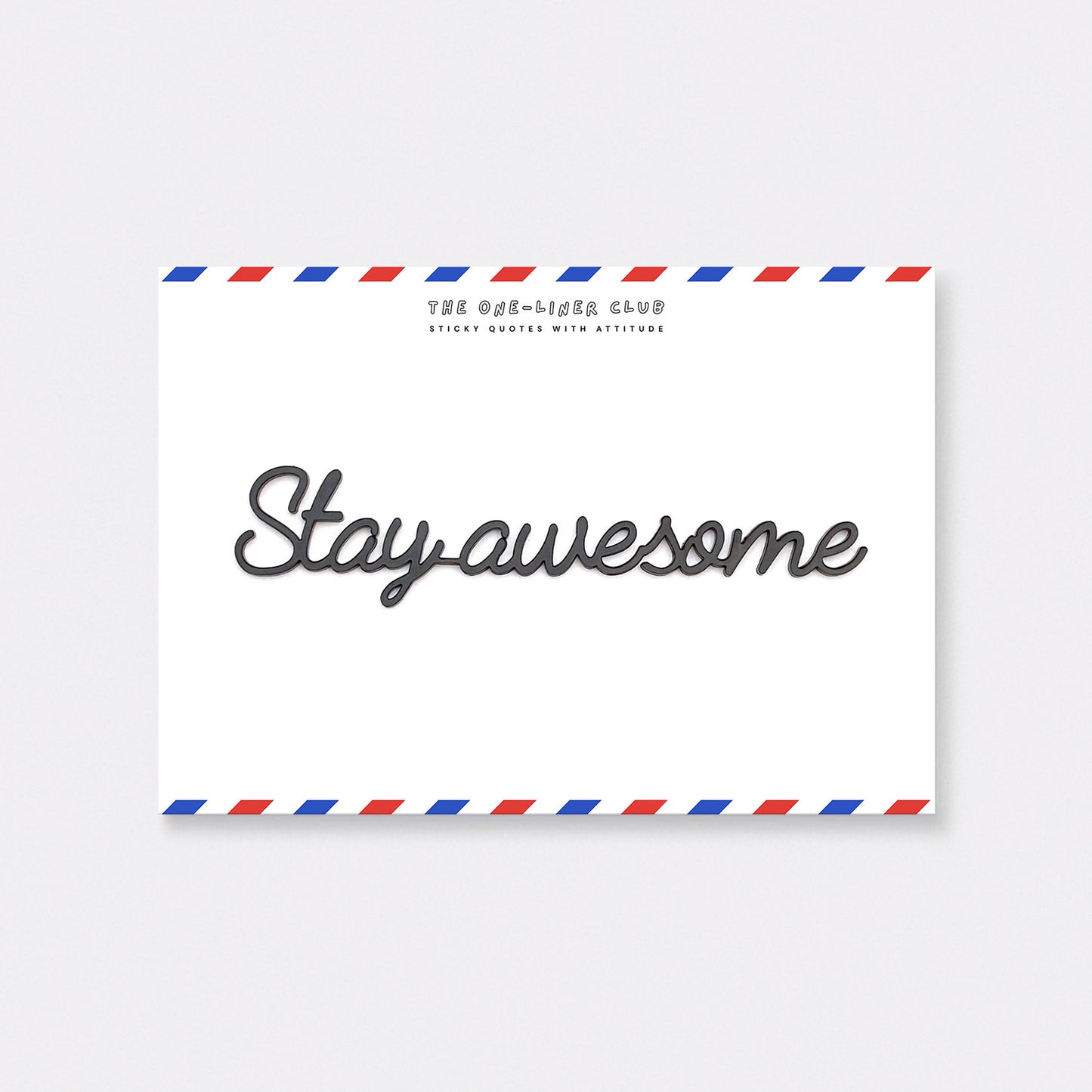 Stay awesome