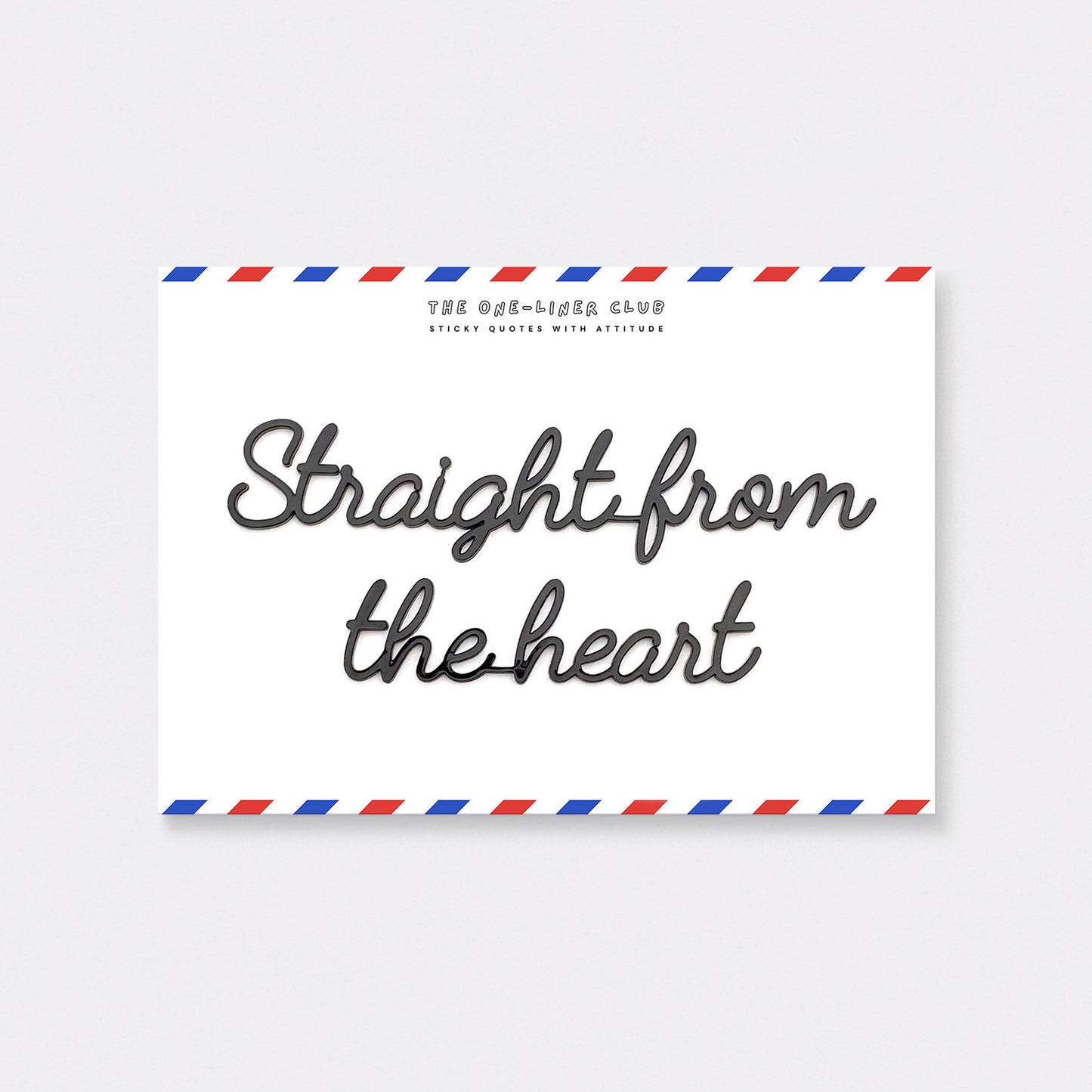 Straight from the heart