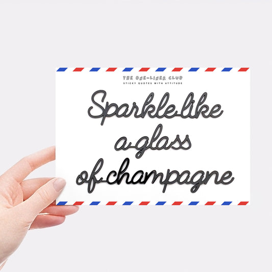 Sparkle like a glass of champagne
