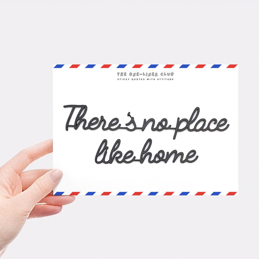 There's no place like home