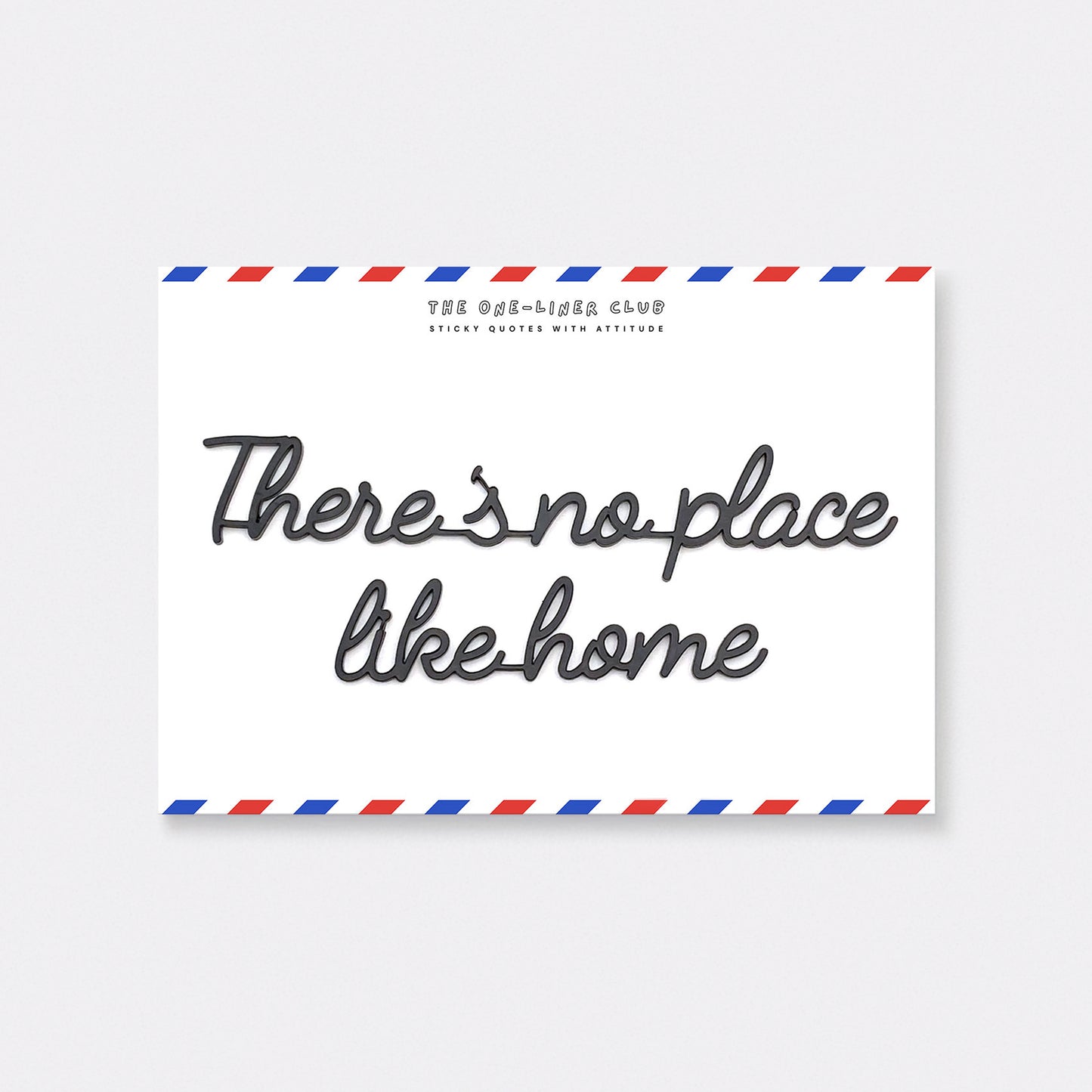 There's no place like home