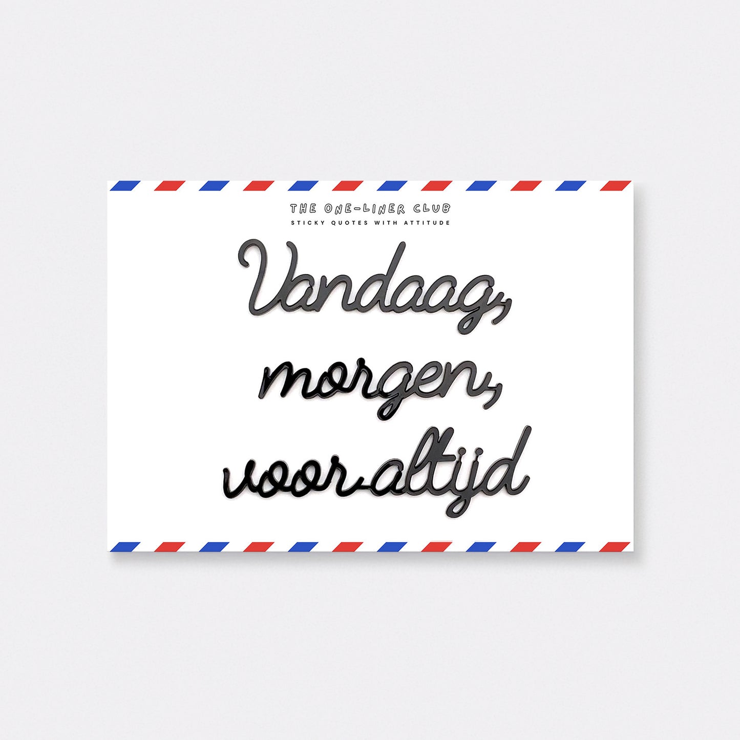 Vandaag morgen voor altijd