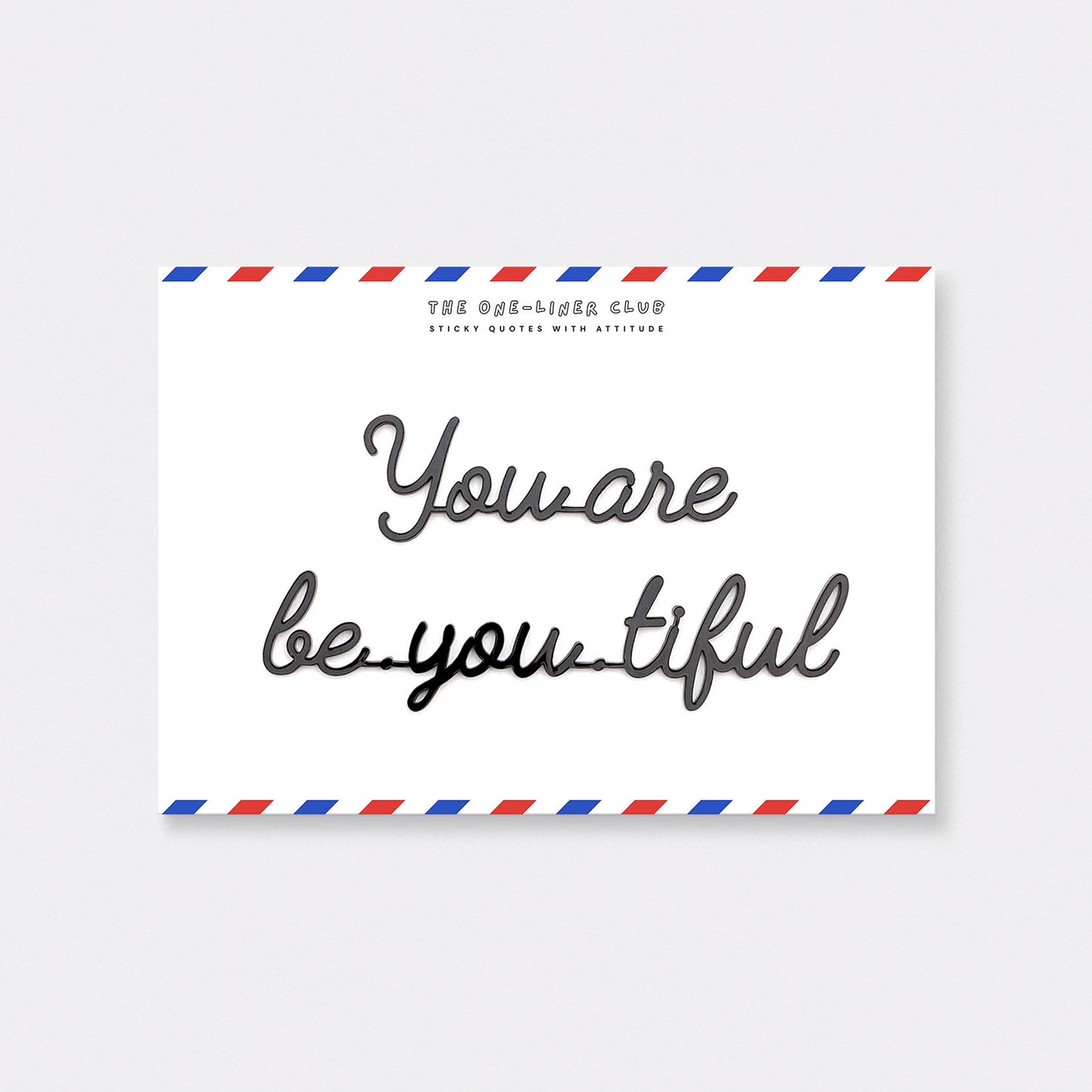 You are be.you.tiful