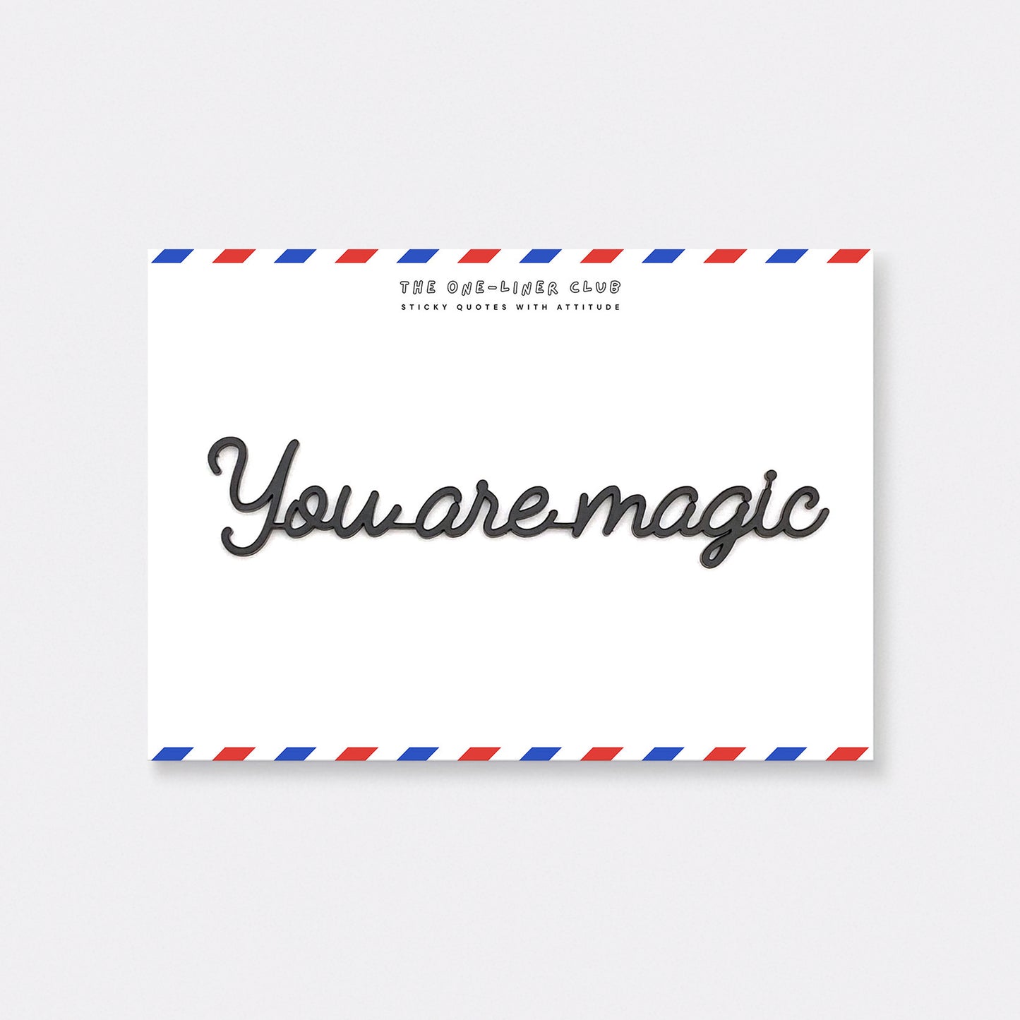 You are magic