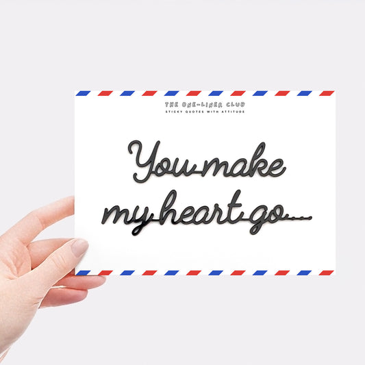 You make my heart go