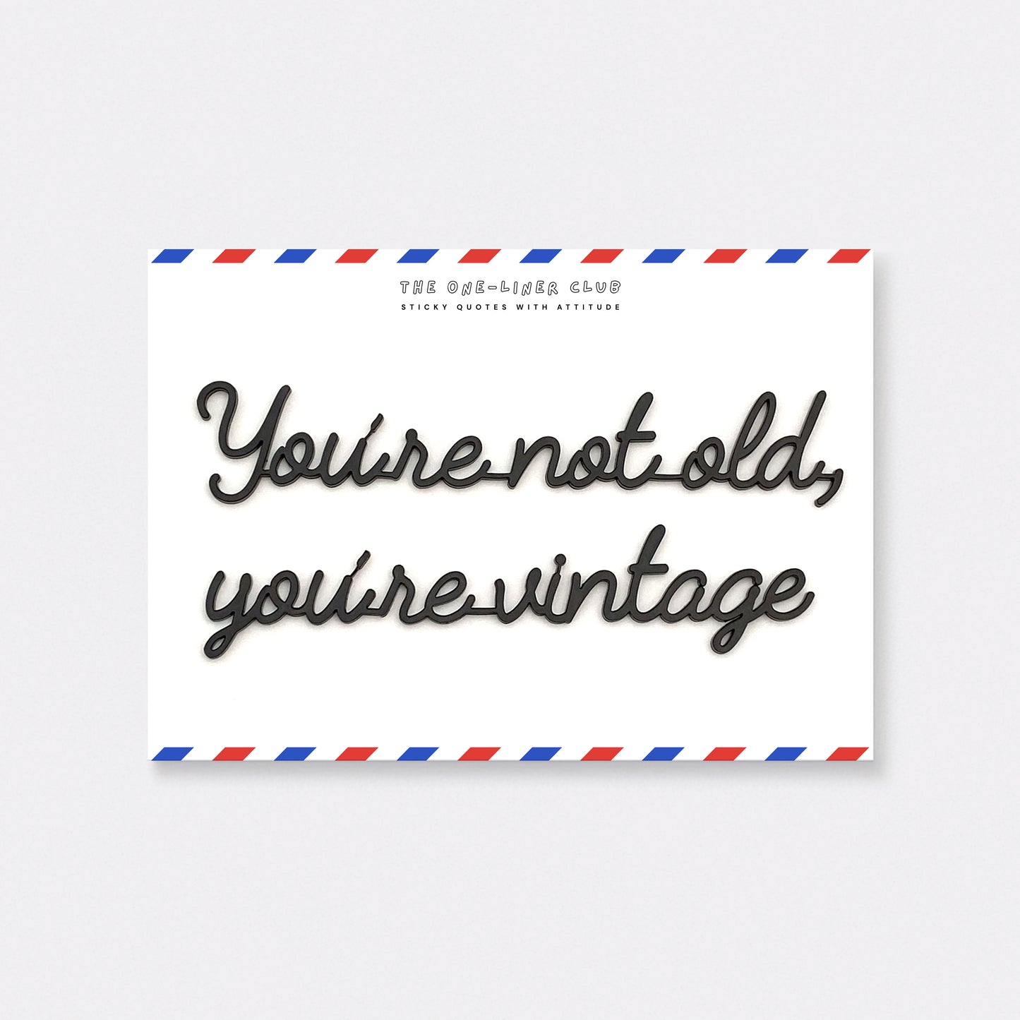 You're not old you're vintage