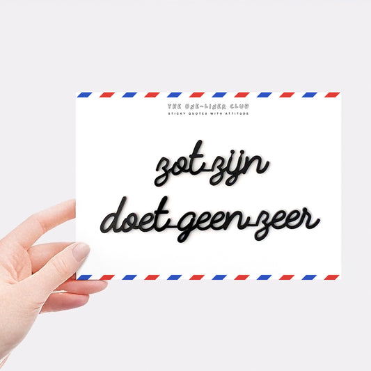 zot zijn doet geen zeer