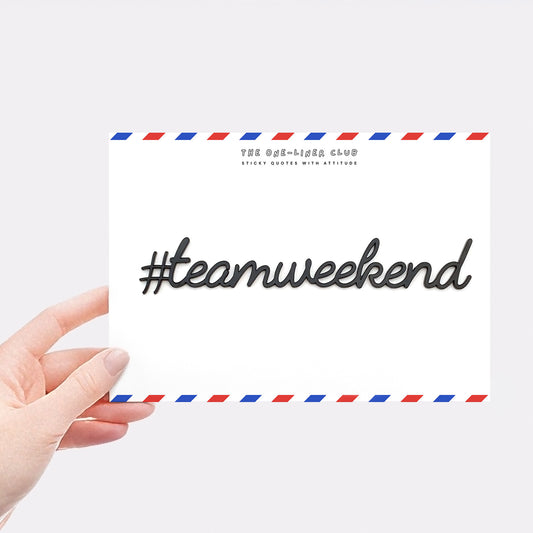 #teamweekend