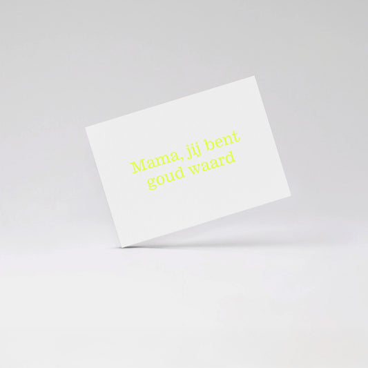 Mama jij bent goud waard - Fluo yellow card