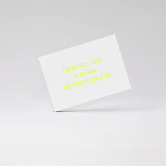 Sparkle like a glass of champagne - Fluo yellow card