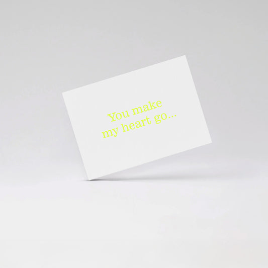 You make my heart go - Fluo yellow card