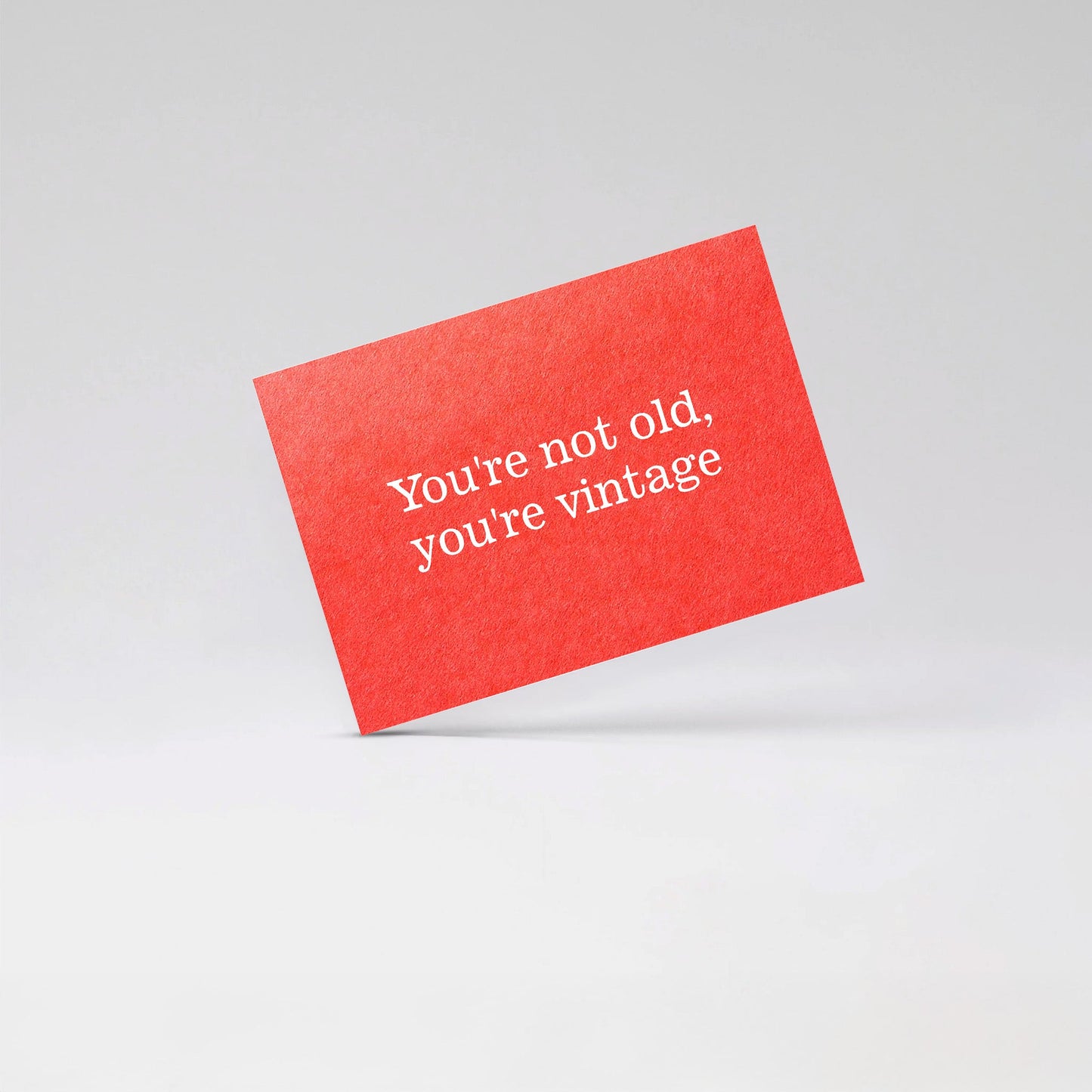 Youre not old youre vintage - Red card