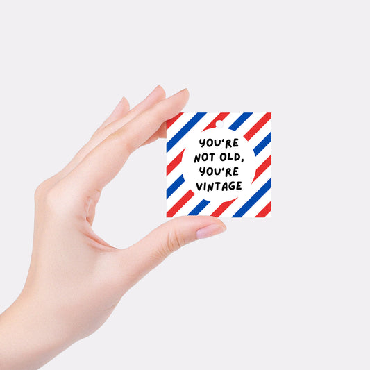 You're not old you're vintage- Gift tag