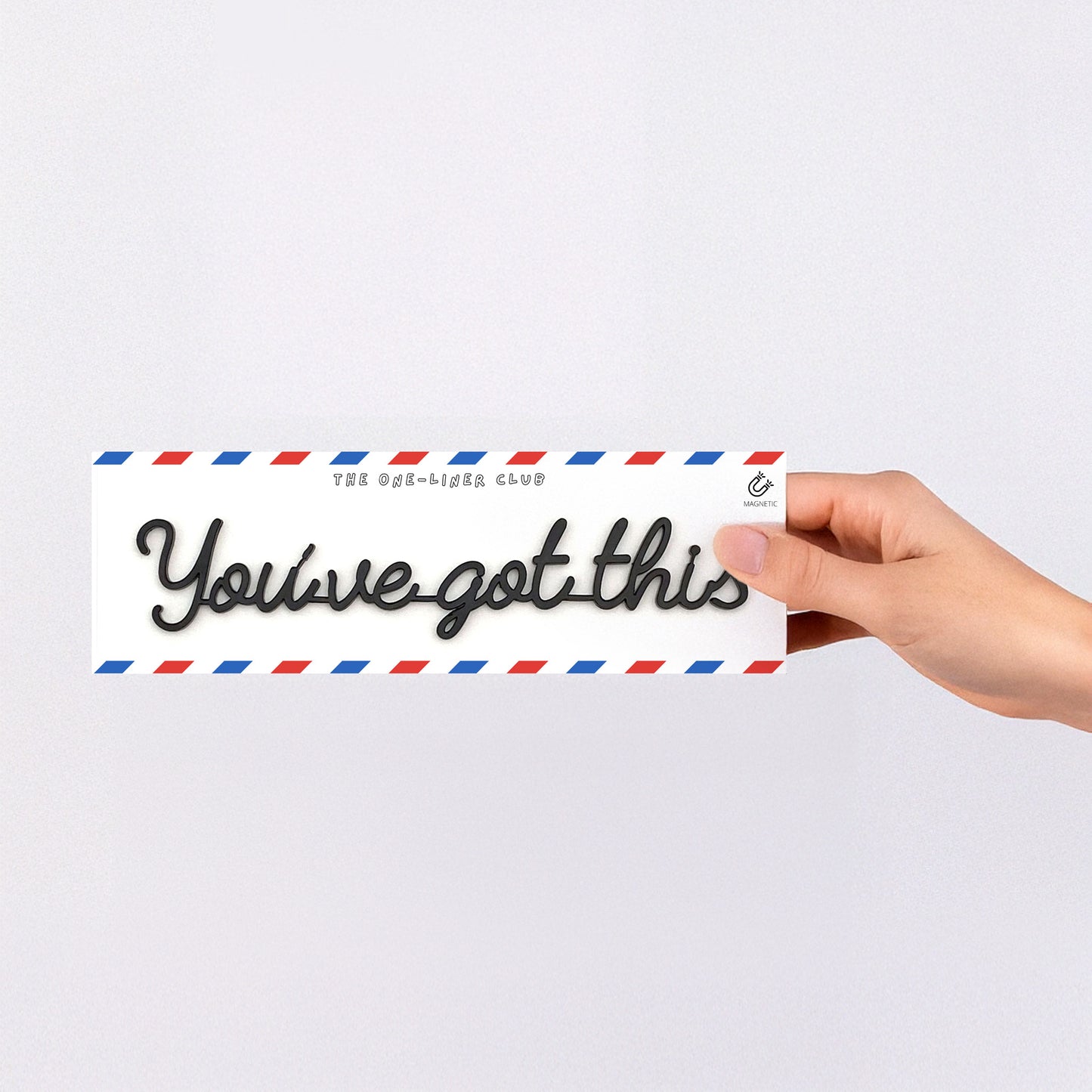 You've got this - Magnetic